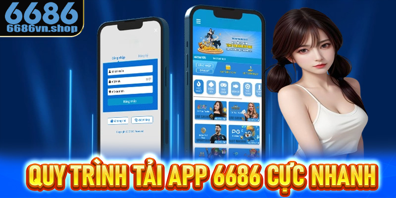 Bật mí quy trình tải app 6686 cực nhanh cho di động